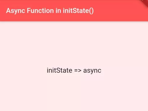 How to run Async ’await’ Code in initState() in Flutter App